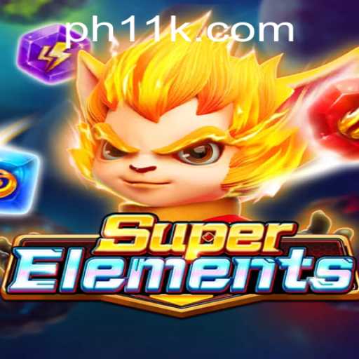 Exploring the Exciting World of SuperElements: A Comprehensive Overview